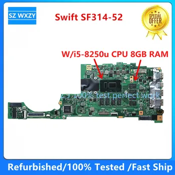 Renovované Pre Acer Swift SF314-52 Notebook Doska S SR3LA I5-8250u CPU 8GB RAM NBGQF11002 SU4EA základná DOSKA