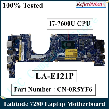 LSC Zrekonštruovaný Pre Dell Latitude 7280 Notebook Doska S I7-7600U CPU CAZ10 LA-E121P R5YF6 CN-0R5YF6 0R5YF6 DDR4 100% Test